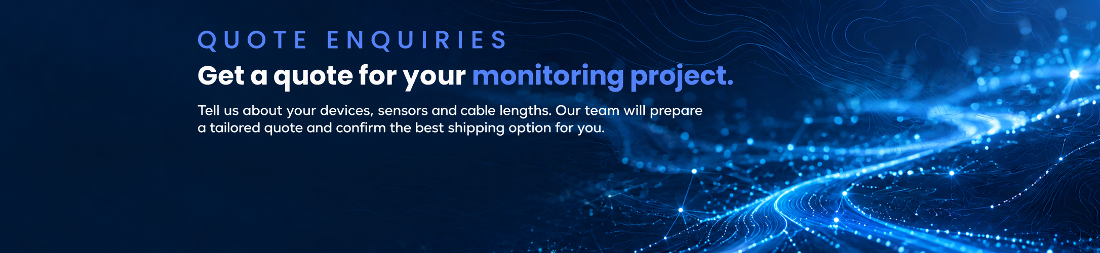 Quote enquiries – get a quote for your monitoring project